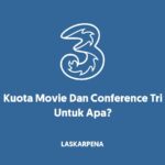 Kuota Movie Dan Conference Tri Untuk Apa