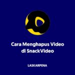 Cara Menghapus Video di SnackVideo