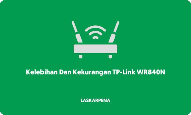 Kelebihan Dan Kekurangan TP-Link WR840N