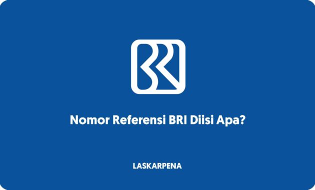 Nomor Referensi BRI Diisi Apa