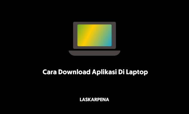 Cara Download Aplikasi Di Laptop