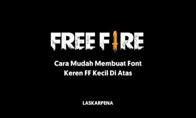 Cara Mudah Membuat Font Keren FF Kecil Di Atas