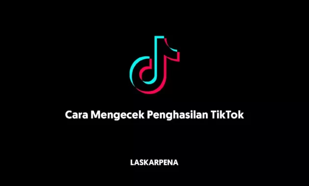 Cara Mengecek Penghasilan TikTok Akurat