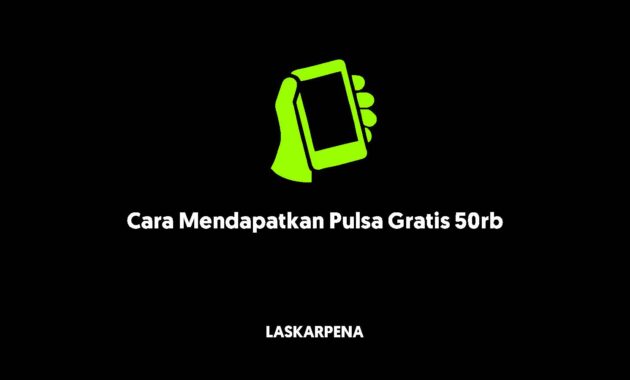 Cara Mendapatkan Pulsa Gratis 50rb