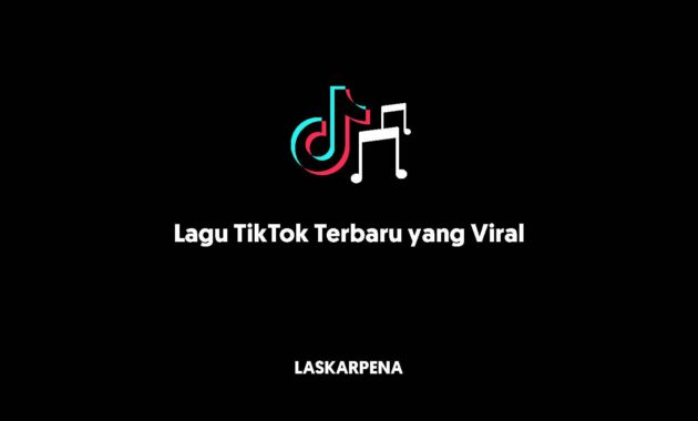 Lagu TikTok Terbaru yang Viral