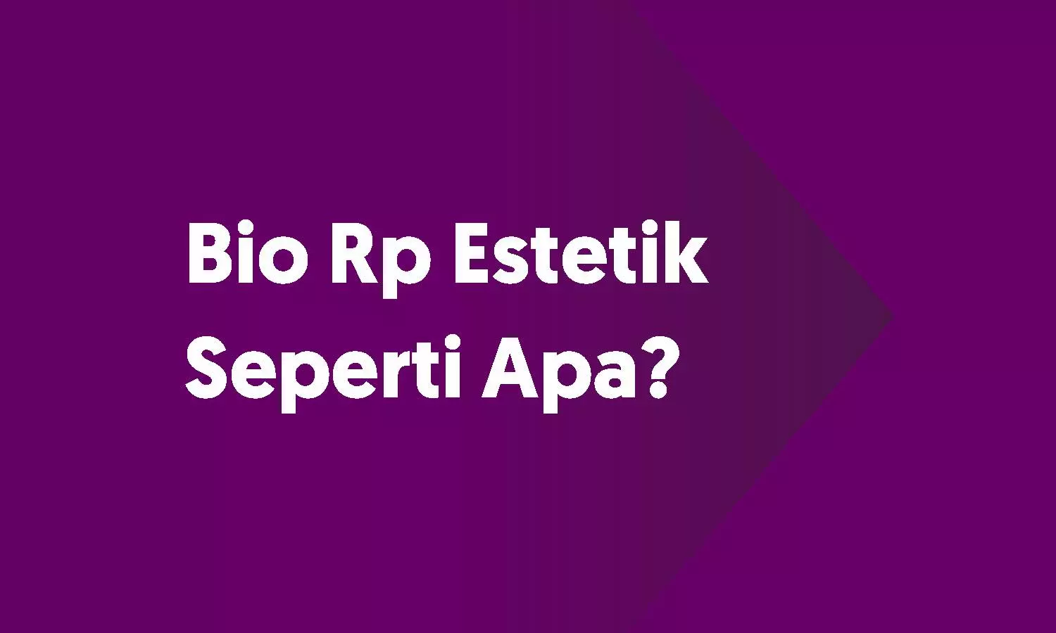 Bio Rp Estetik Seperti Apa