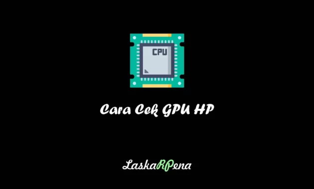 Cara Cek GPU HP