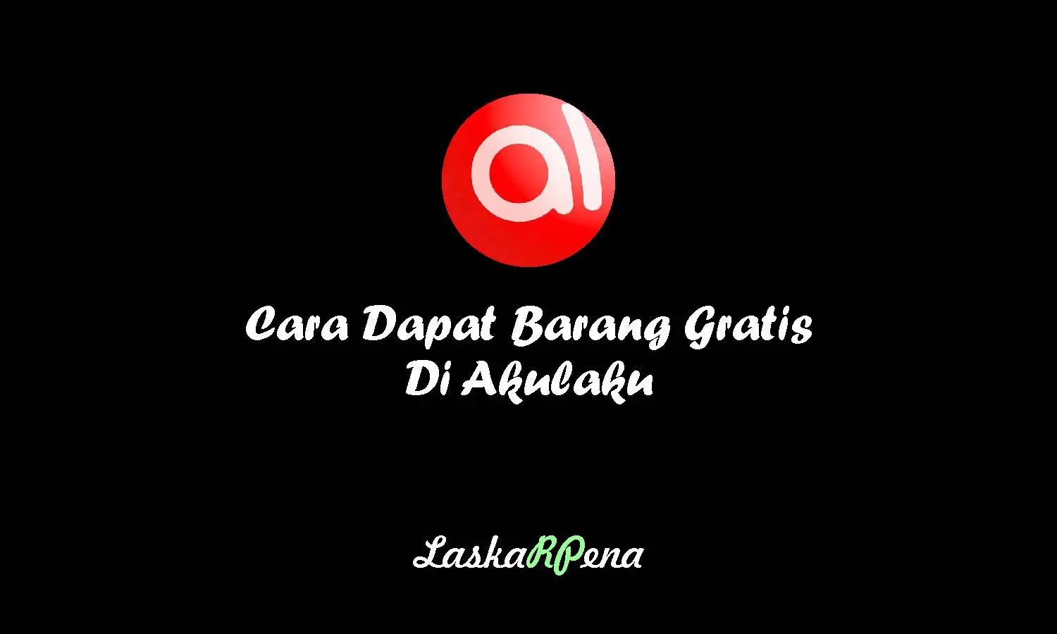 Cara Dapat Barang Gratis Di Akulaku