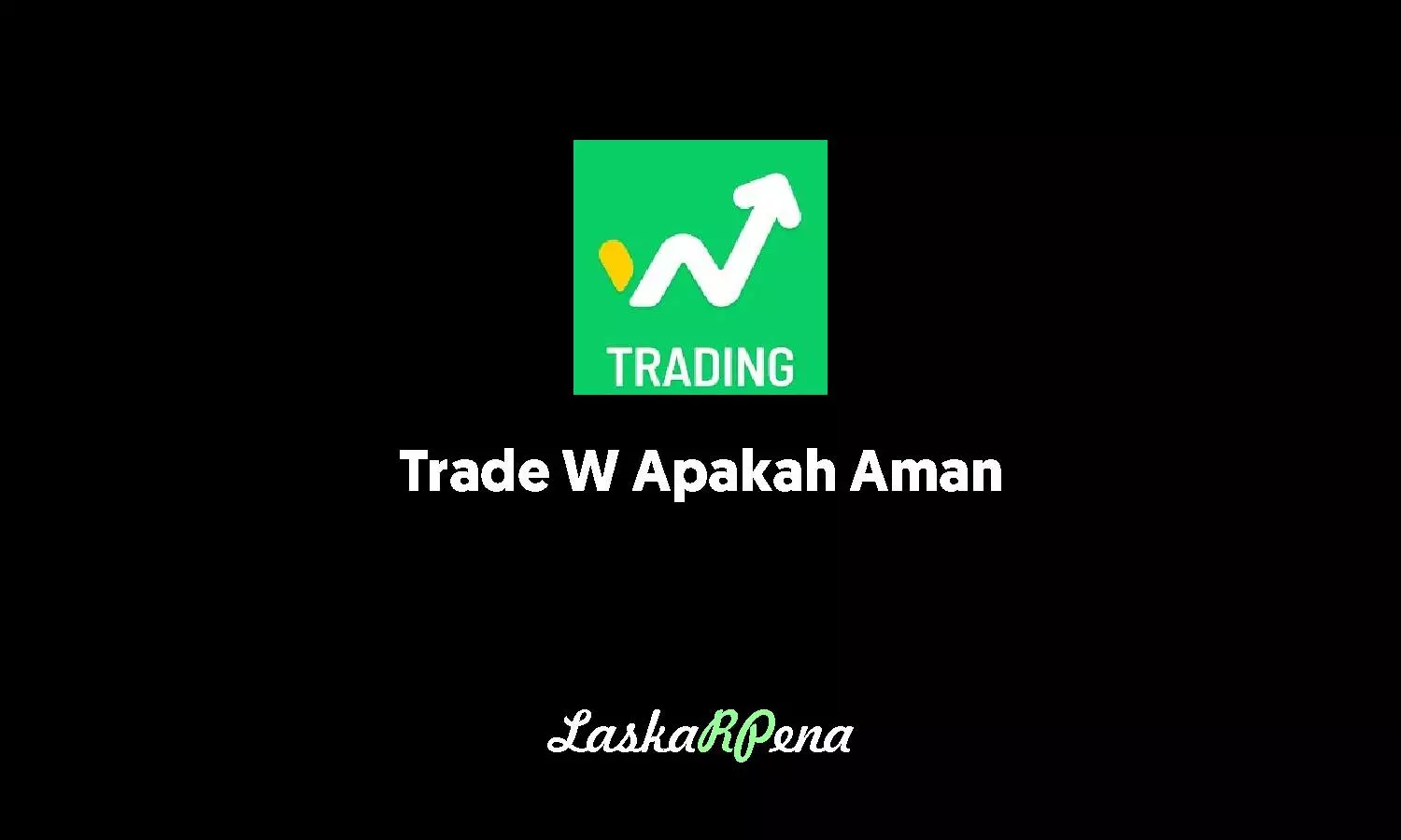 Trade W Apakah Aman