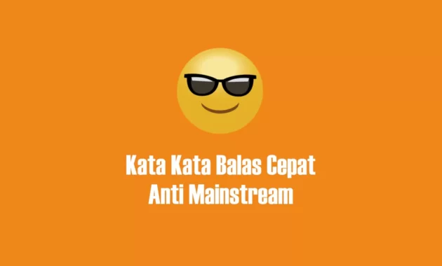 Kata Kata Balas Cepat Anti Mainstream