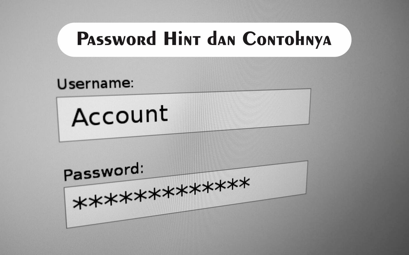 Mengetahui Password Hint dan Contohnya yang Perlu Diketahui - LASKAR PENA